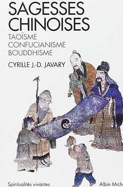 Taoïsme Confucianisme Bouddhisme          Cyril Javary Ed A Michel